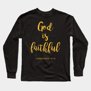 God is faithful....corinthians 10 13 Long Sleeve T-Shirt